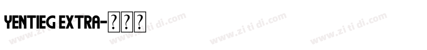 yentieg extra字体转换 yentieg extra字体转换